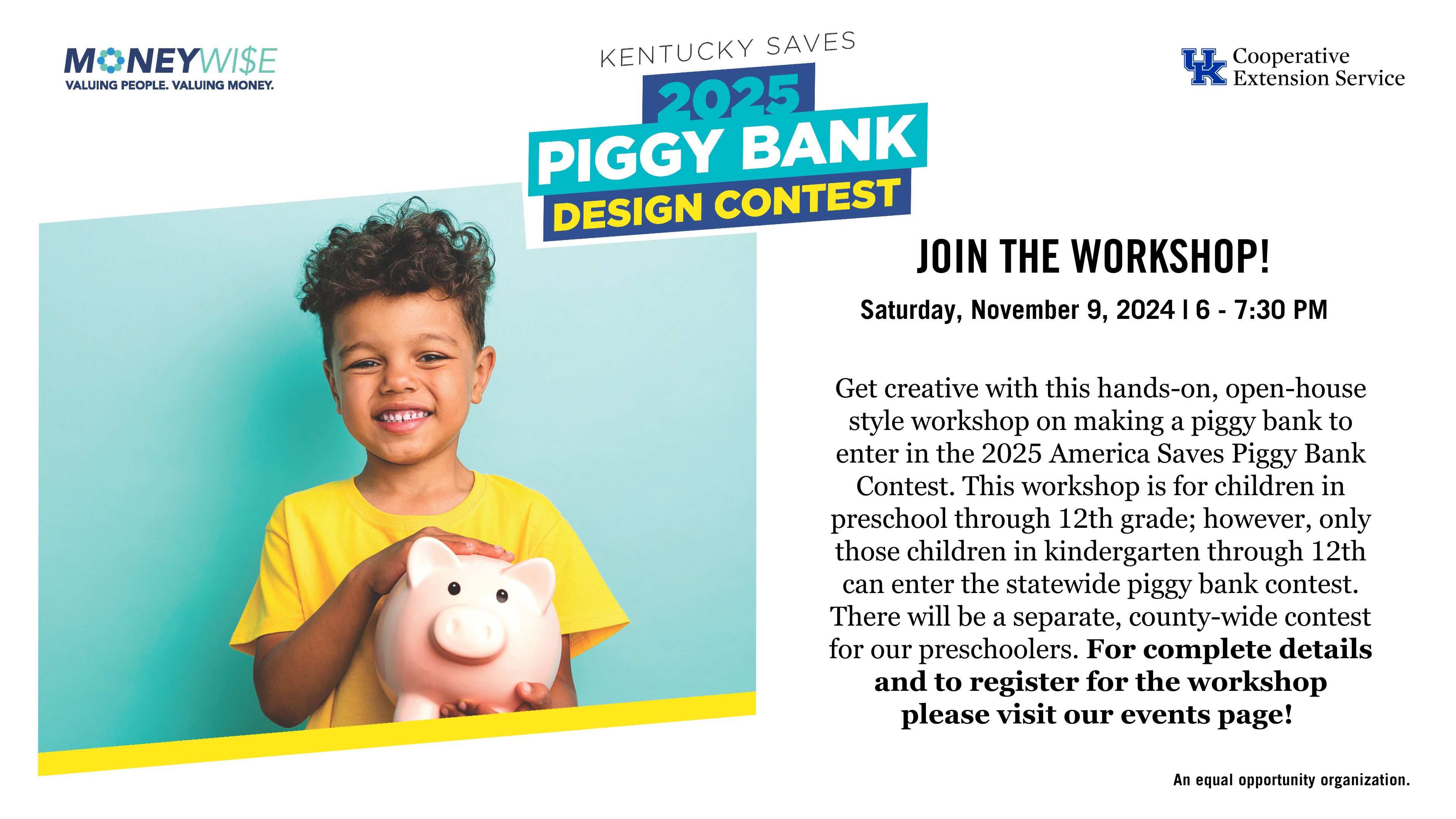 Join the 2025 Piggy Bank Design Contest Workshop. Visit our events page for more information and to resgister.