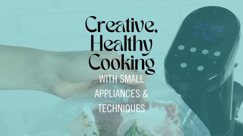 Creative Healthy Cooking with Sous Vide program advertisement